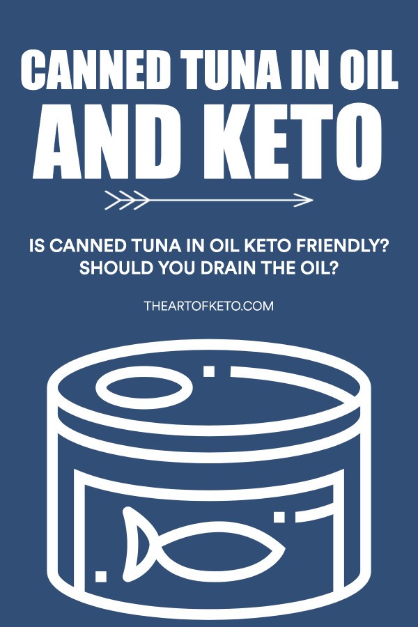 Is Tuna In Oil Keto Friendly? [Should You Drain It?] - The Art Of Keto