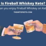 is fireball keto friendly