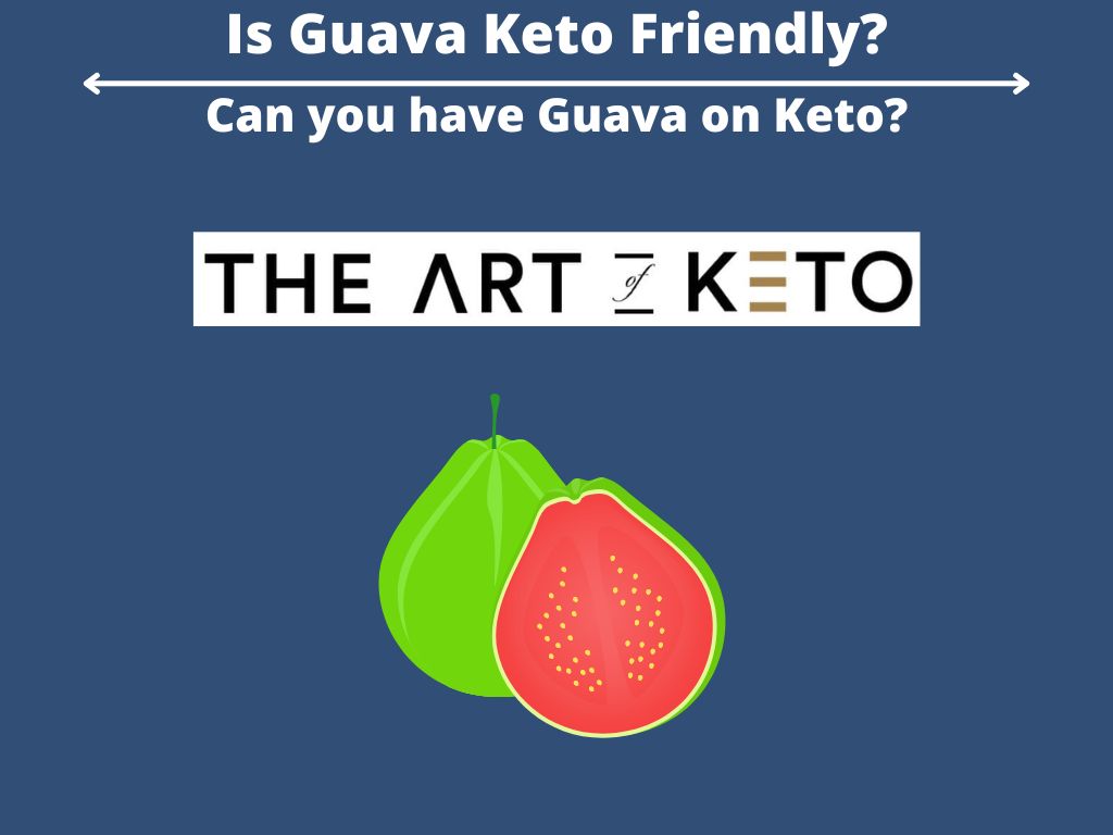 Is Guava Keto Friendly 