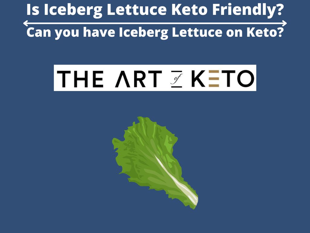 Is Iceberg Lettuce Keto