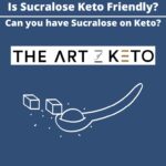 Is sucralose keto friendly