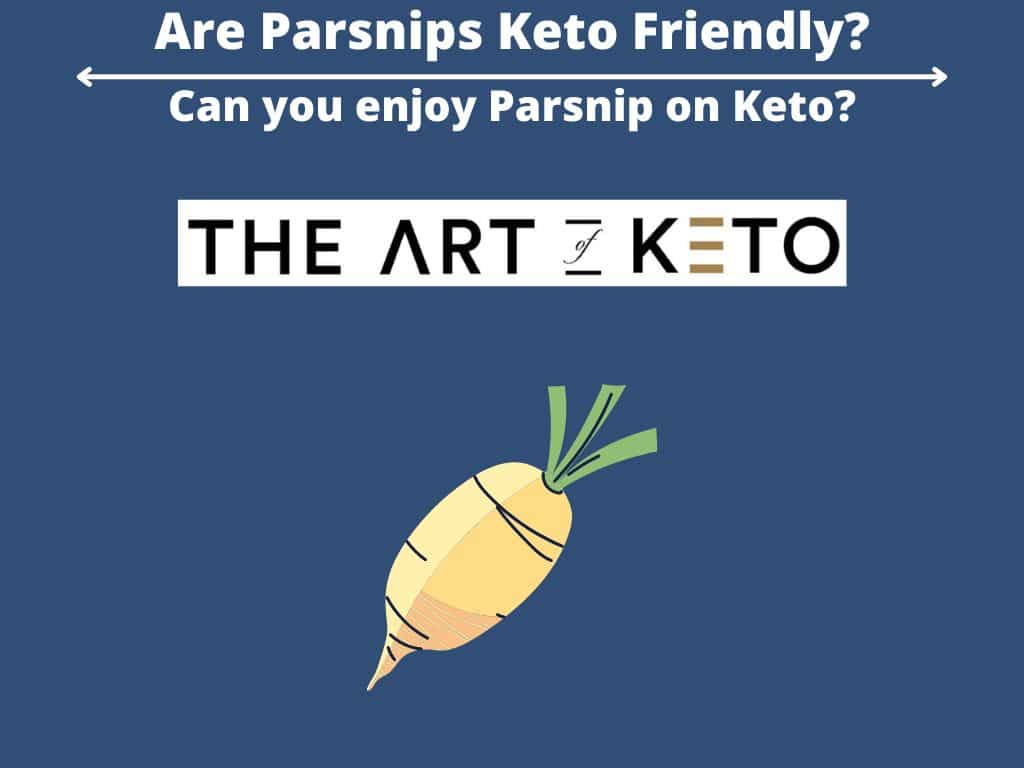 are parsnips keto friendly