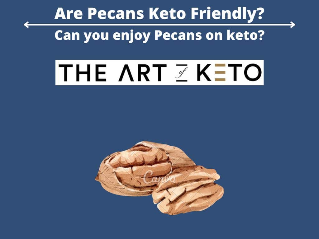 Are Pecans Keto Friendly 