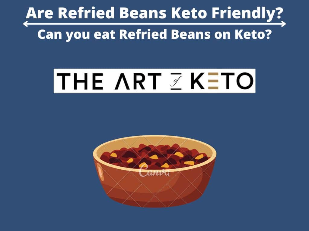 Are Refried Beans Keto Friendly