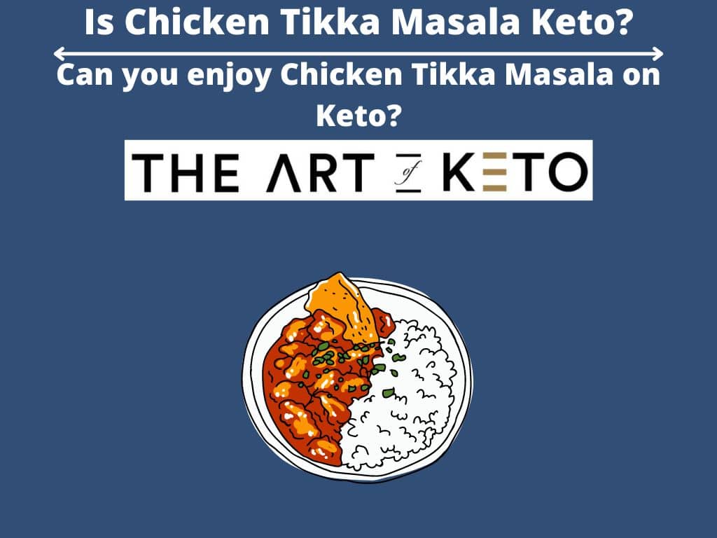 Is Chicken Tikka Masala Keto