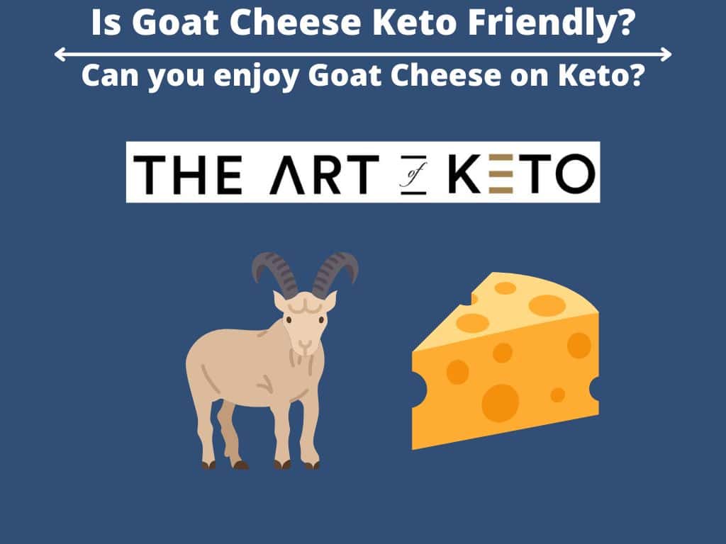 Is goat cheese keto friendly