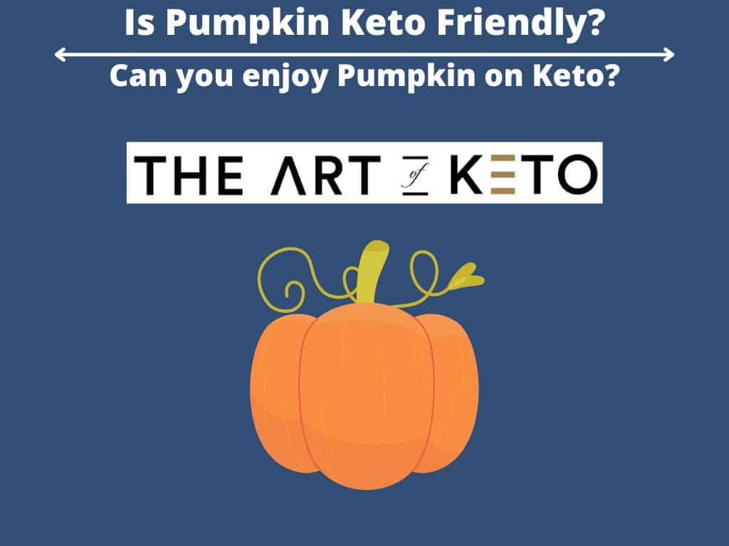 Is Pumpkin Keto Friendly