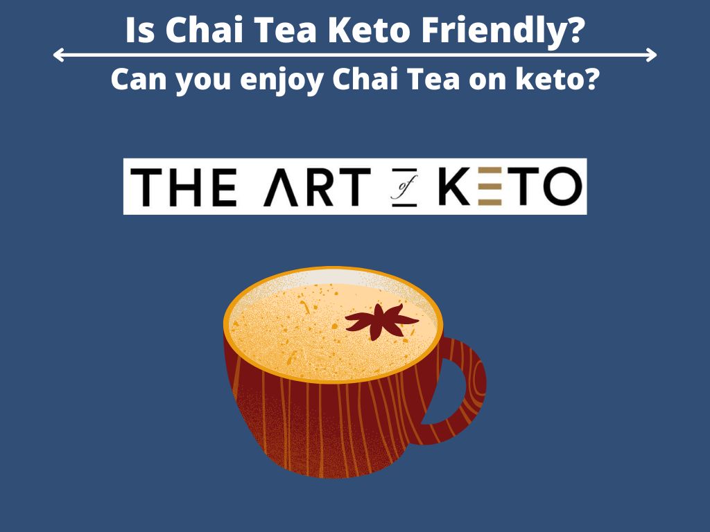 Is Chai Tea Keto Friendly 