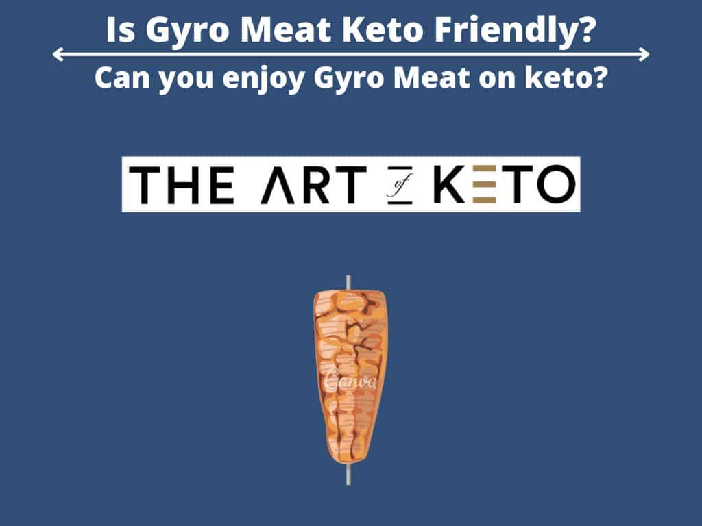Is Gyro Meat Keto Friendly 
