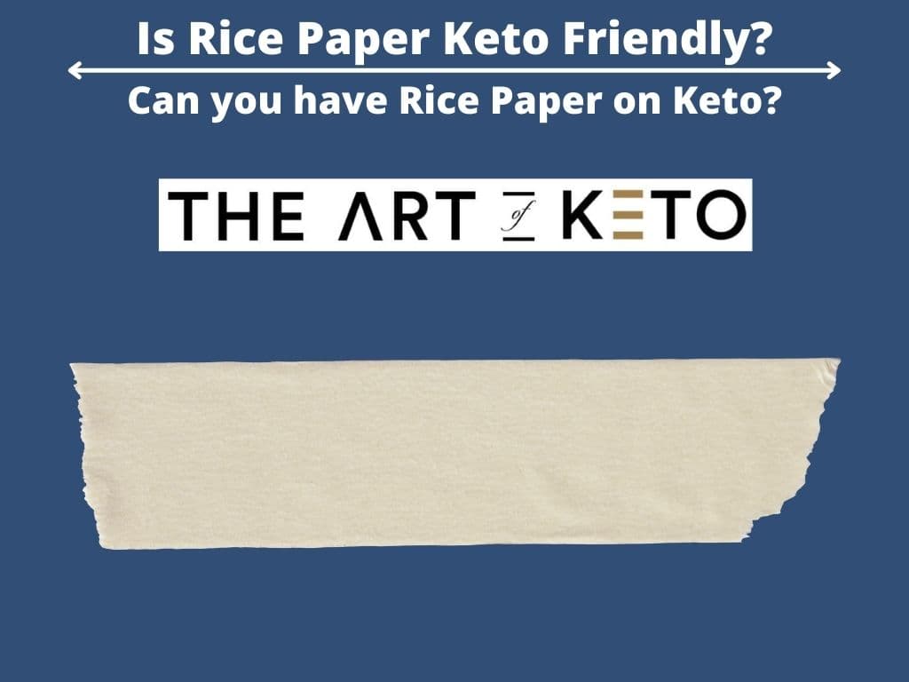 Is Rice Paper Keto Friendly 