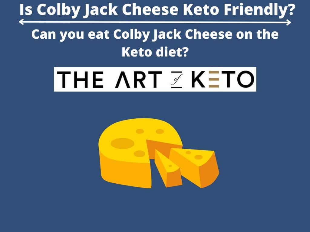 Is Colby Jack Cheese Keto Friendly